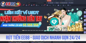 Rút Tiền EE88 - Giao Dịch Nhanh Gọn Và Thuận Tiện 24/24